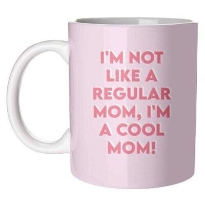 Mugs, I'm Not Like a Regular Mom I'm a Cool Mom! Wallace