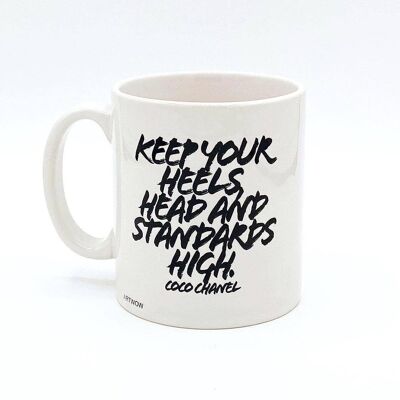 Mugs, Keep Your Heels Head and Standards High. -Coco Chanel