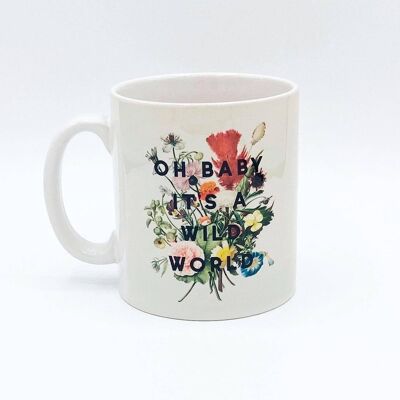 Mugs, Oh Baby It's a Wild World by the 13 Prints