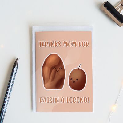 Thanks Mom For Raisin A Legend | Funny Mothers Day Card