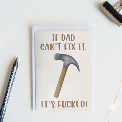 If Dad Can't Fix It, It's Fucked | Funny Fathers Day Card
