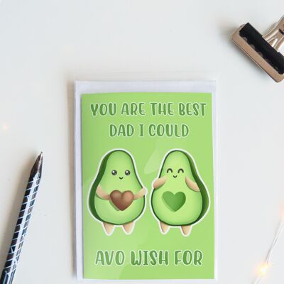 The Best Dad I Could Avo Wish For | Funny Fathers Day Card