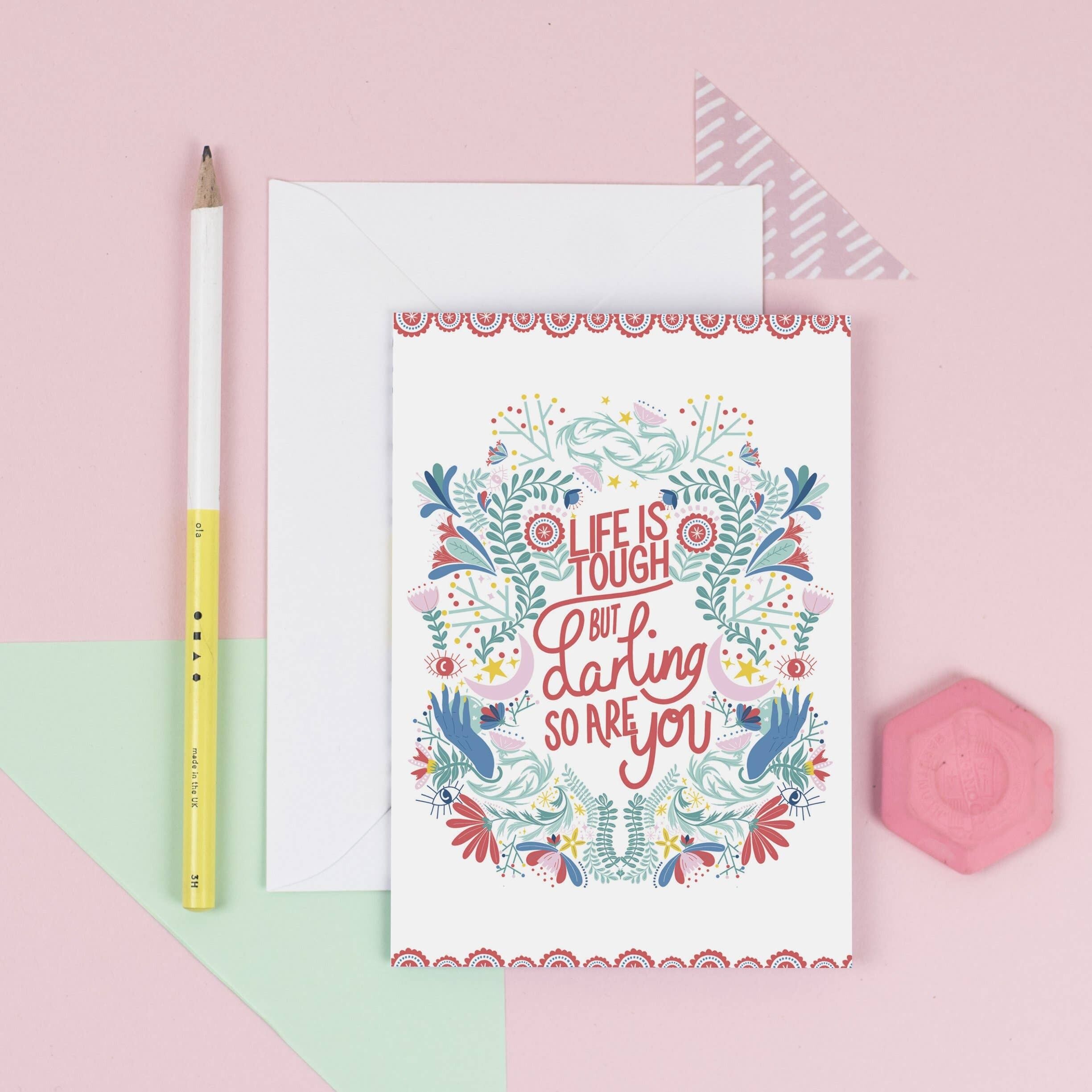 Life Is Tough But So Are You Greetings Card