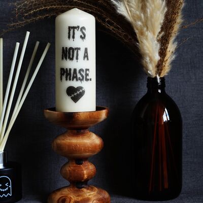 Not A Phase© Pillar Candle (VG)