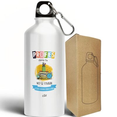 Bouteille en aluminium 500 ml - Les enseignants comme vous n'oubliez pas