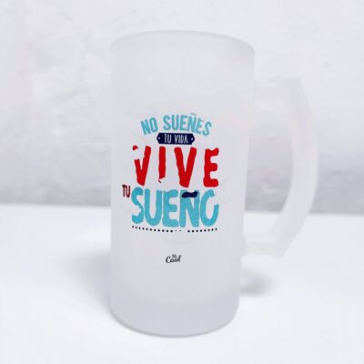 500ml beer mug - Don't dream your life live your dream