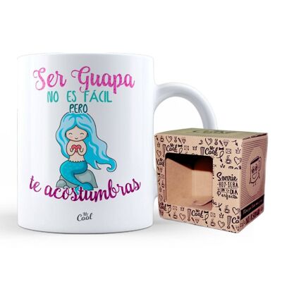 Mug – Being beautiful is not easy but you get used to it