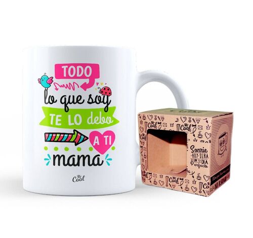 Taza – Todo lo que soy te lo debo a ti mama v2