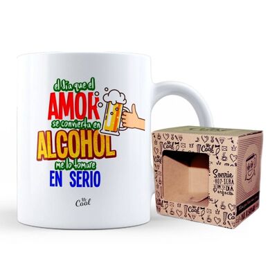 Mug- The day that love turns into alcohol I drank it