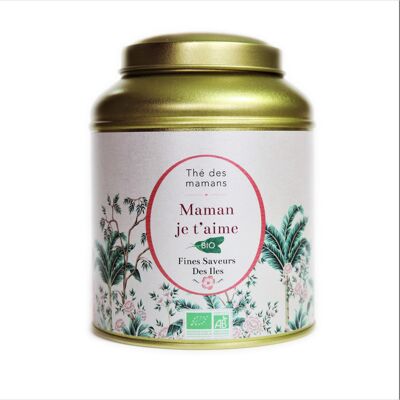 FINE FLAVORS OF THE ISLANDS - Exotic tea for mothers Maman je t'aime ORGANIC - Green tea, cocoa and a mixture of flowers and exotic fruits - 100g metal box