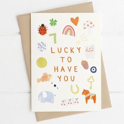 Lucky To Have You Card