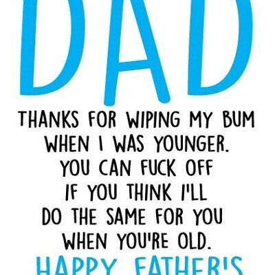 Dad Thanks for wiping my bum - Father's day card - F3