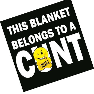 The blanket belongs to a c*nt - Gifts - Blankets