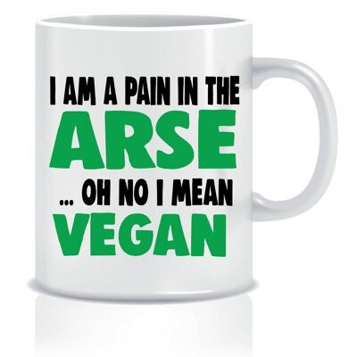 Vegan Mug Vegan Gift Je suis une douleur dans le cul ... oh non je veux dire végétalien CMUG45