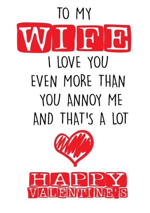 Wife annoy me - Valentine Card - V73