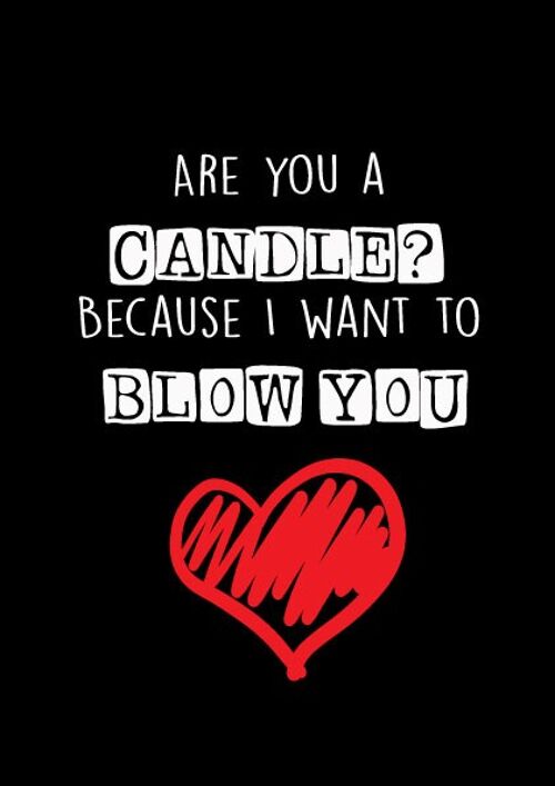 Are you a candle? Because I want to blow you - Valentine Card - V82