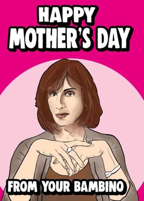 Jackie - Friday Night Dinner - Happy Mothers Day from your bambino - Mothers Day Card - M79