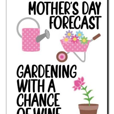 Mother's Day Card Birthday Mum Mother Mother's day forecast - Gardening with a chance of wine M107