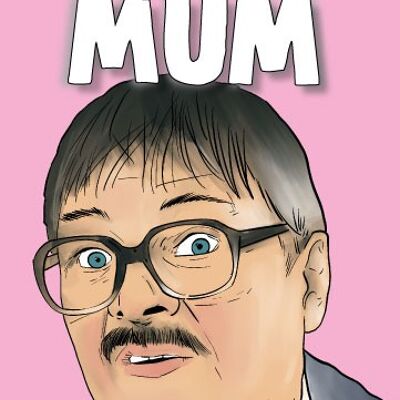 Jim - Friday Night Dinner - Mum you look nice - Mothers Day Card - M76