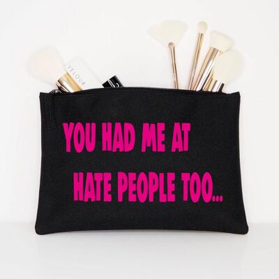 Trousse cosmétique YOU HAD ME AT I HATE PEOPLE TOO... CB13