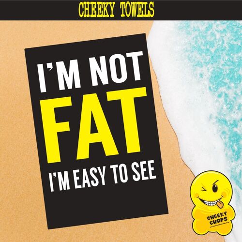 I'm not fat i'm easy to see