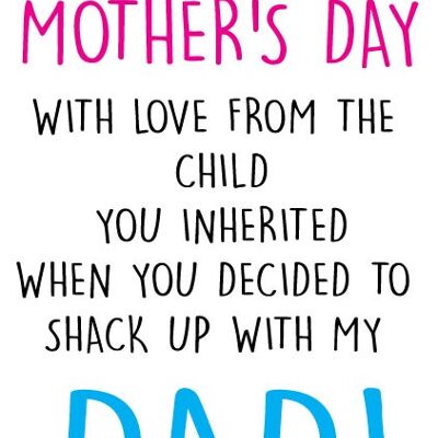 Shacked up stepchild - Mothers Day Card - M24