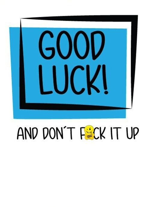Good luck and don't f*ck it up - New Job & Leaving Card - N14