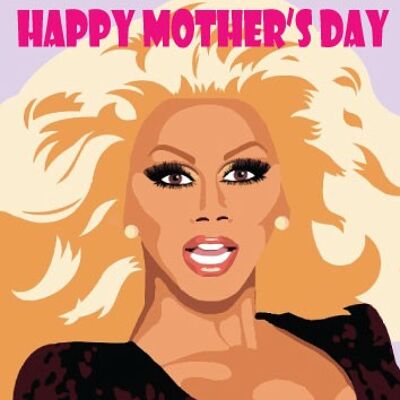 Rupaul - Happy Mother's Day and don't f*ck it up - Mothers Day Card - M67