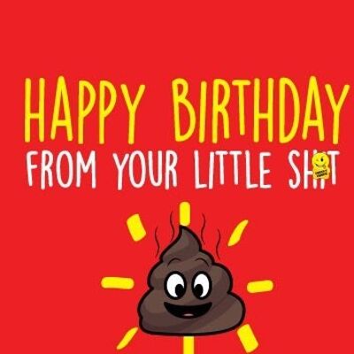 Feliz cumpleaños de parte de tu pequeña mierda - Tarjetas de cumpleaños - BC21