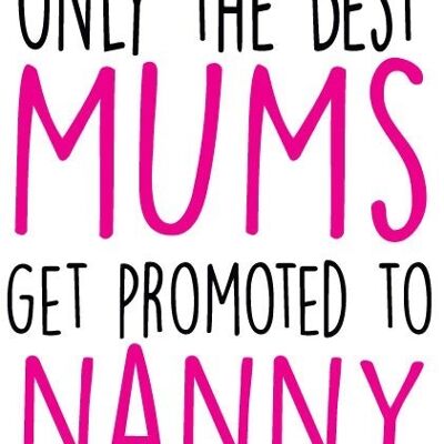 Mums get promoted to Nanny - Greetings Cards - C201