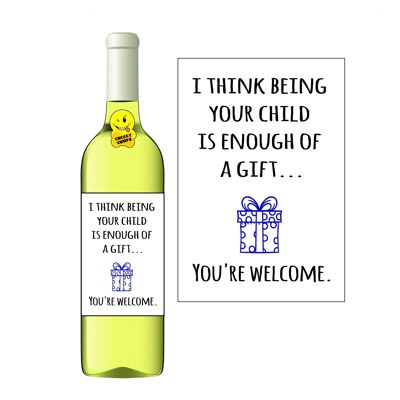 Wine label I think being your child is enough of a gift WL56
