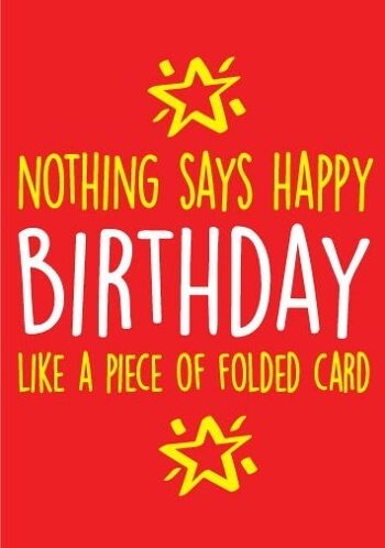 Rien ne dit joyeux anniversaire comme un morceau de carte pliée - Carte d'anniversaire - BC12 1