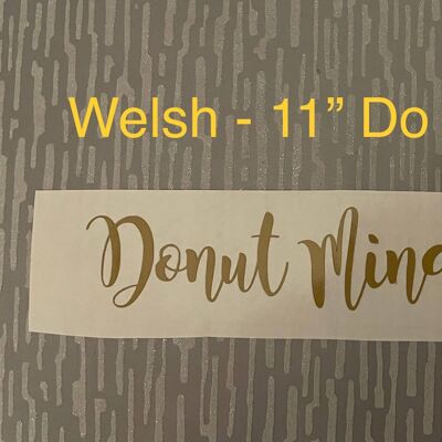 Welsh Wording of Extra Large 11" "donut Mind If I Do” Word/sign for Stalls/walls/businesses , Light Grey Gloss , SKU1097