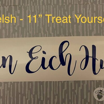 Welsh Wording of Large 11" Treat Yourself Word/sign Decal for Stalls/walls , White Gloss , SKU1132