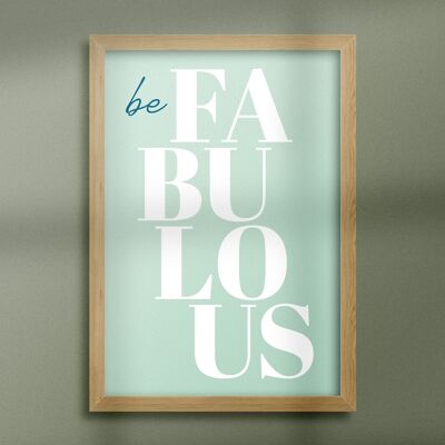 Be fabulous typography print