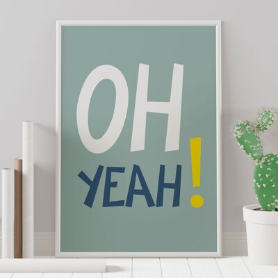 Oh yeah typography print