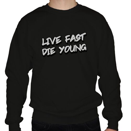 Live Fast Die Young - Unisex Sweatshirt - Schwarz