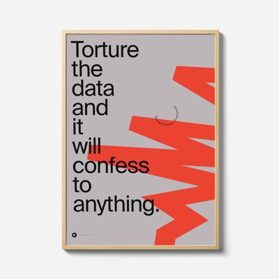 Torture the data and it will confess to anything