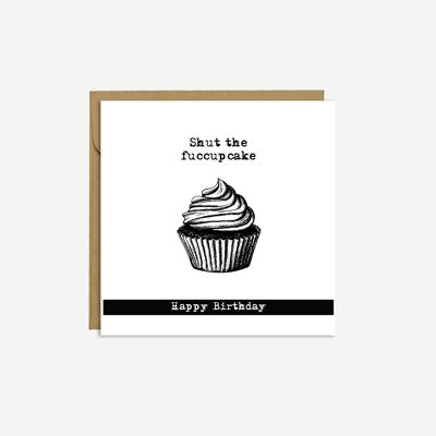 Fermez le fuccupcake' - Carte d'anniversaire