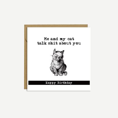 CAT 'Me and my cat talk shit about you' – Geburtstagskarte