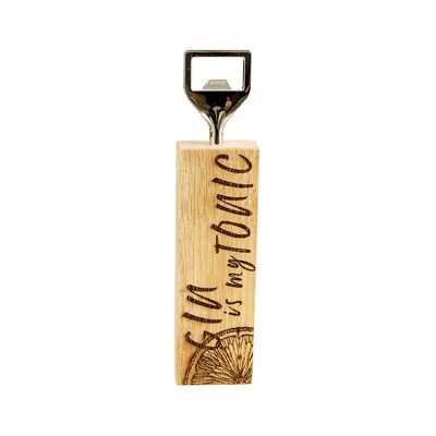 Gin is my Tonic Oak Bottle Opener