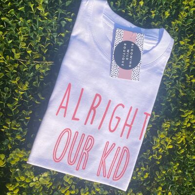 Kids T-shirt, Alright Our Kid Childrens Slogan Tee
