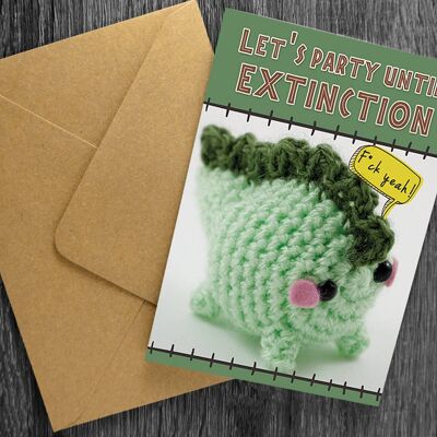 Let's party until extinction Greeting card, friendship card