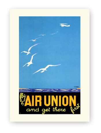 Affiche Air France - Fly by Air Union and get there first - 50x70 en tube 1