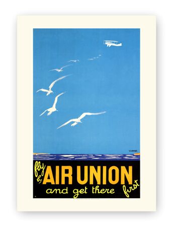 Affiche Air France - Fly by Air Union and get there first - 60x80 en tube 1