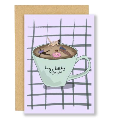 Birthday card - Coffee slut