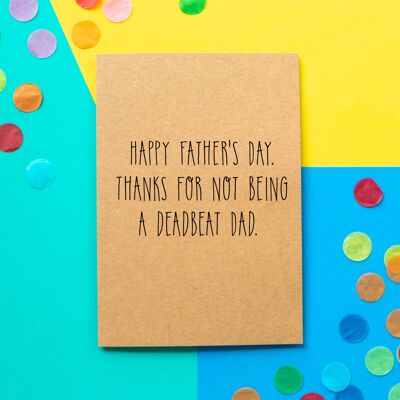 Tarjeta divertida del día del padre: Feliz día del padre: gracias por no ser un padre incumplidor