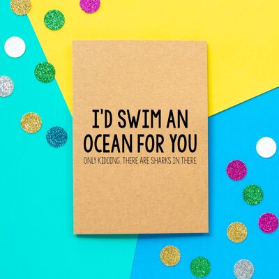 Carte drôle de valentines | Je nagerais un océan pour toi
