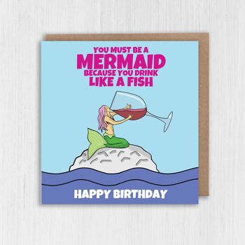 Carte d'anniversaire amusante : Tu dois être une sirène, car tu bois comme un poisson 2