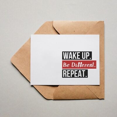 Postcard Wake up. Be Different. Repeat.